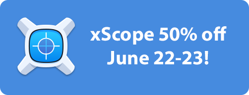 xScope 50% off June 22-23
